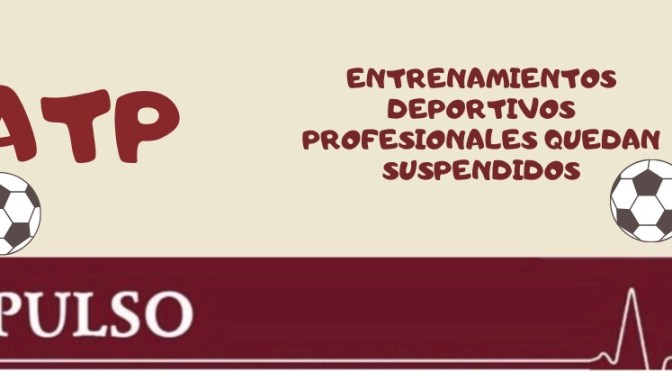ENTRENAMIENTOS DEPORTIVOS PROFESIONALES QUEDAN SUSPENDIDOS
