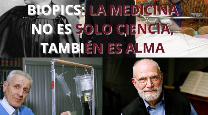 BIOPICS: LA MEDICINA NO ES SOLO CIENCIA, TAMBIÉN ES ALMA