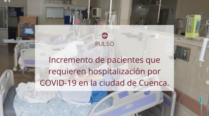 Incremento de pacientes que requieren hospitalización por COVID-19 en Cuenca