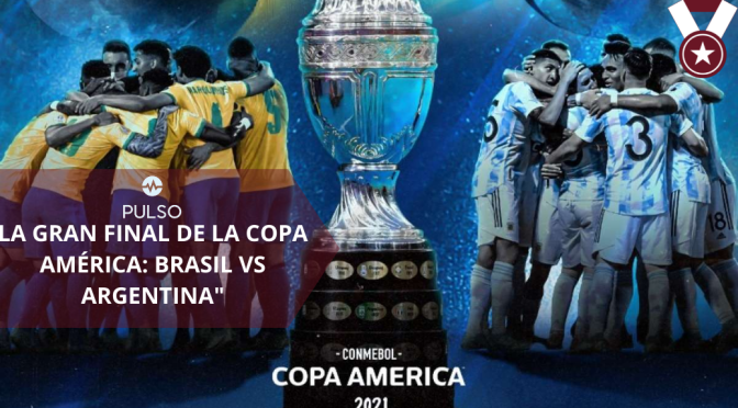 La Gran Final de la Copa América: Brasil vs Argentina