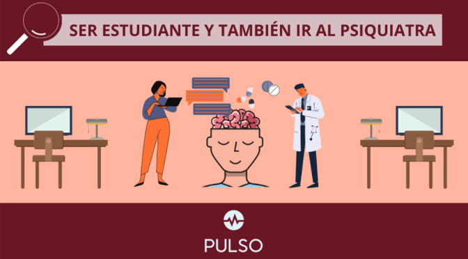 SER ESTUDIANTE Y TAMBIÉN IR AL PSIQUIATRA