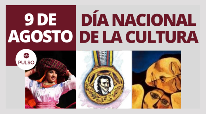 9 de Agosto: Día Nacional de la Cultura