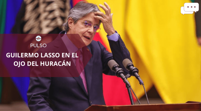 GUILLERMO LASSO EN EL OJO DEL HURACÁN