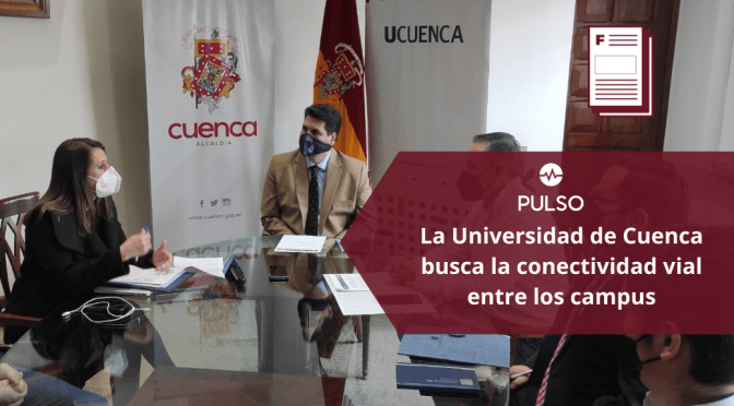 La Universidad de Cuenca busca la conectividad vial entre los campus.