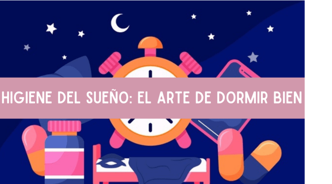 HIGIENE DEL SUEÑO: El ARTE DE DORMIR BIEN