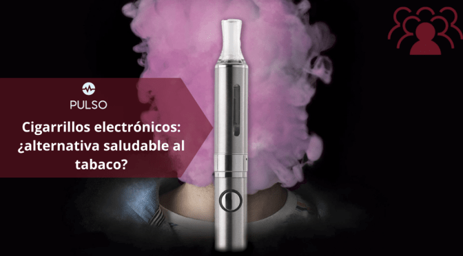 Cigarrillos electrónicos: ¿alternativa saludable al tabaco?