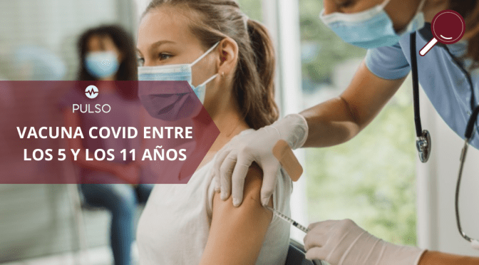 VACUNAS CONTRA EL COVID-19 ENTRE LOS 5 Y 11 AÑOS