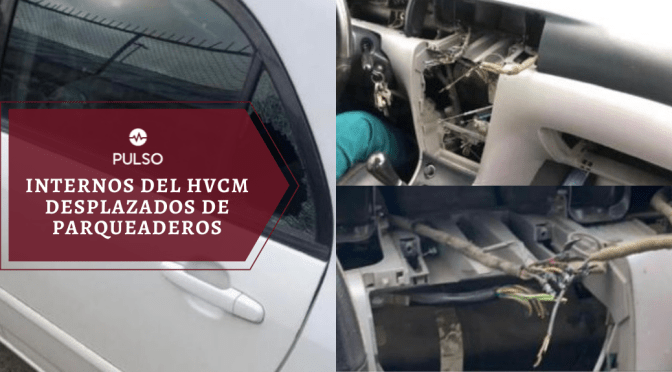 INTERNOS DEL HVCM SUFREN LAS CONSECUENCIAS DEL DESPLAZAMIENTO DE PARQUEADEROS: INSEGURIDAD INMINENTE EN LAS AFUERAS DEL HVCM